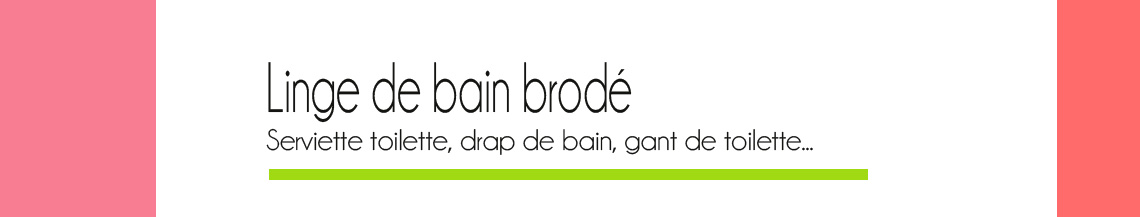 Drap de bain brodé et personnalisé - Choisissez la qualité