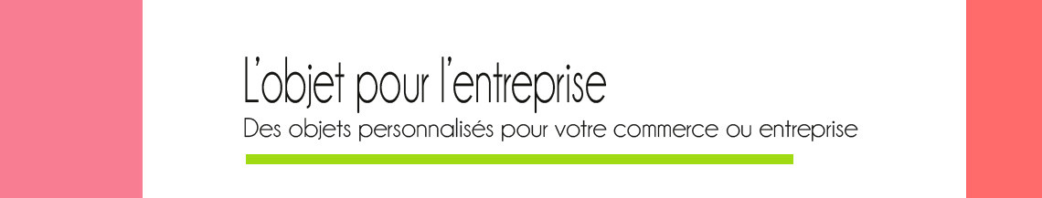 Cadeau entreprise - Objets personnalisés, imprimés et brodés